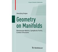 Geometry on Manifolds : Riemannian Metrics, Symplectic Forms, Contact Structures