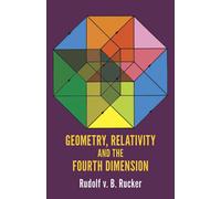 Geometry, Relativity and the Fourth Dimension