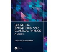 Geometry, Symmetries, and Classical Physics – A Mosaic