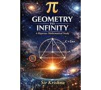 π Geometry to Infinity: A Rigorous Mathematical Study (Foundations of Mathematical Constants)