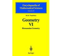 Geometry VI: Riemannian Geometry: 91 (Encyclopaedia of Mathematical Sciences, 91)
