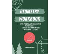Geometry Workbook: Exploring Pythagorean Theorem, Special Right Triangles, and Using SOH CAH TOA