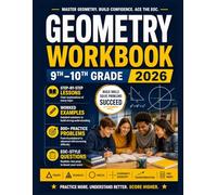 Geometry Workbook For 9th-10th Grade 2026: 800+ Practice Problems with Step-by-Step Solutions for EOC Test Prep, Proofs, Angles, Triangles, Trigonometry & Coordinate Geometry