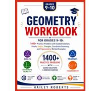 Geometry Workbook for Grades 9-10: 1400+ Practice Problems with Guided Solutions, Proofs, Angles, Triangles, Coordinate Geometry, and Trigonometry, Worked Examples (BrightPath Academy Series)