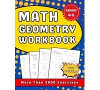 Geometry Workbook Grades 4-5 Area & Perimeter, Volume, Number of Cubes, Lines, Angles And Circles: 4th & 5th Grades Homework Workbook More Than 700 Exercises With Answers