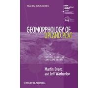 Geomorphology of Upland Peat: Erosion, Form and Landscape Change: 41 (RGS-IBG Book Series)