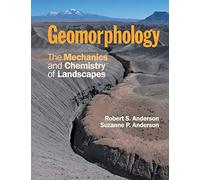 Geomorphology – The Mechanics and Chemistry of Landscapes – Cambridge University Press