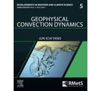 Geophysical Convection Dynamics: Volume 5 (Developments in Weather and Climate Science)