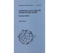 Geophysical Data Analysis: Discrete Inverse Theory (Volume 45) (International Geophysics, Volume 45)