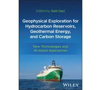 Geophysical Exploration for Hydrocarbon Reservoirs, Geothermal Energy, and Carbon Storage : New Technologies and AI-based Approaches