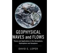 Geophysical Waves and Flows: Theory and Applications in the Atmosphere, Hydrosphere and Geosphere