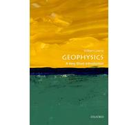 Geophysics : A Very Short Introduction