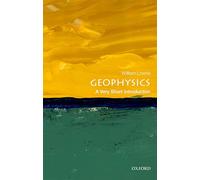 Geophysics: A Very Short Introduction (Very Short Introductions)