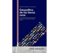 Geopolítica de las tierras raras: El poder mundial se desplaza a través de las materias primas críticas