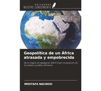 Geopolítica de un África atrasada y empobrecida: De lo trágico al heptágono NACH SÍ por la salvación de los países y pueblos africanos