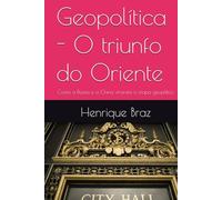 Geopolítica - O triunfo do Oriente: Como a Rússia e a China viraram o mapa geoplítico