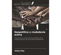 Geopolítica y ciudadanía activa: Compromiso e impacto de los ciudadanos en la dinámica política y social del África subsahariana