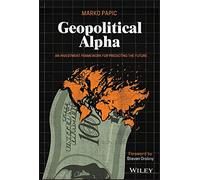 Geopolitical Alpha: An Investment Framework for Predicting the Future