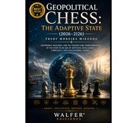 Geopolitical Chess: The Adaptive State (2026-2126): Governance, Resilience, and the Century-Long Transformation of the State in an Age of Artificial Intelligence, Complexity, and Civilizational Change