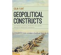 Geopolitical Constructs: The Mulberry Harbours, World War Two, and the Making of a Militarized Transatlantic