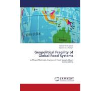 Geopolitical Fragility of Global Food Systems: A Mixed-Methods Analysis of Food Supply Chain Vulnerability