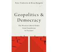 Geopolitics and Democracy: The Western Liberal Order from Foundation to Fracture