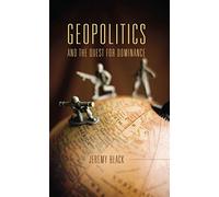 Geopolitics and the Quest for Dominance