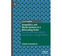 Geopolitics and World-Systems in a Bifurcating Order: The Ukraine War, BRICS, and Brazil's Foreign Policy