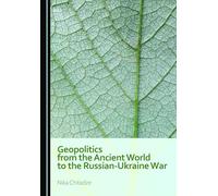 Geopolitics from the Ancient World to the Russian-Ukraine War