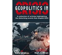 Geopolitics in Crisis: A Collection of Articles highlighting the disturbing events that shaped 2025