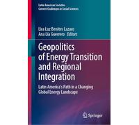 Geopolitics of Energy Transition and Regional Integration: Latin America's Path in a Changing Global Energy Landscape (Latin American Societies)