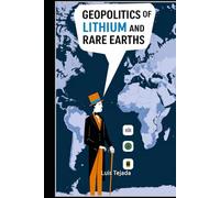 Geopolitics of Lithium and Rare Earths