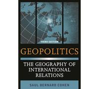 Geopolitics: The Geography of International Relations, Third Edition