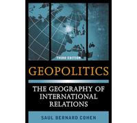 Geopolitics: The Geography of International Relations, Third Edition