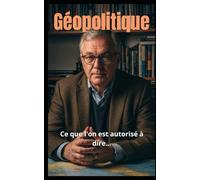 Géopolitique: Ce que l'on est autorisé à dire...
