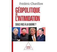 Géopolitique de l'intimidation: Seuls face à la guerre ?