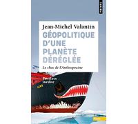 Géopolitique d'une planète déréglée. Le choc de l'Anthropocène