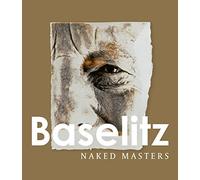 Georg Baselitz: Naked Masters