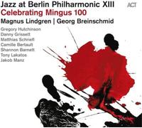Jazz at Berlin Philharmonic XIII - [Jazz At Berlin Philharmonic XIII] Celebrating Mingus 100