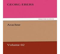 Georg Ebers Arachne - Volume 02 N/A Book Georg Ebers Multicolor