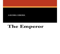 Georg Ebers The Emperor Paperback Book Georg Ebers Multicolor