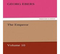Georg Ebers The Emperor - Volume 10 Paperback Book Georg Ebers Multicolor