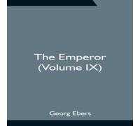 Georg Ebers The Emperor (Volume IX) Paperback Book Georg Ebers Multicolor