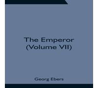 Georg Ebers The Emperor (Volume VII) Paperback Book Georg Ebers Multicolor