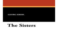 Georg Ebers The Sisters Paperback Book Georg Ebers Multicolor