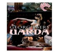 Georg Ebers Uarda: Historical Novel - A Romance of Ancient Egypt Paperback Book Georg Ebers Multicolor