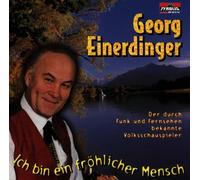 Georg Einerdinger - Ich Bin Ein Fröhlicher Mensch
