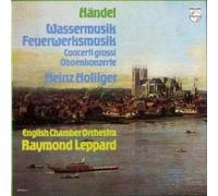 Georg Friedrich HÃ¤ndel - English Chamber Orchestra, Heinz Holliger, Raymond Leppard - Wassermusik, Feuerwerksmusik, Concerto Grossi, Oboenkonzerte