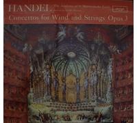 Georg Friedrich HÃ¤ndel - Handel Concertos For Wind And Strings Opus 3