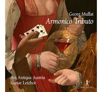Ars Antiqua Austria; Gunar Letzbor - Georg Muffat - Armonico Tributo, Salzburg 1682
